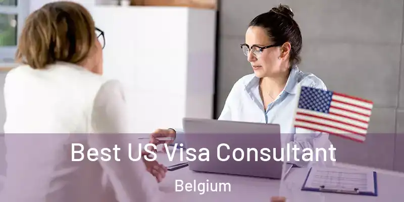  Best US Visa Consultant Belgium