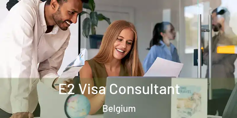  E2 Visa Consultant Belgium
