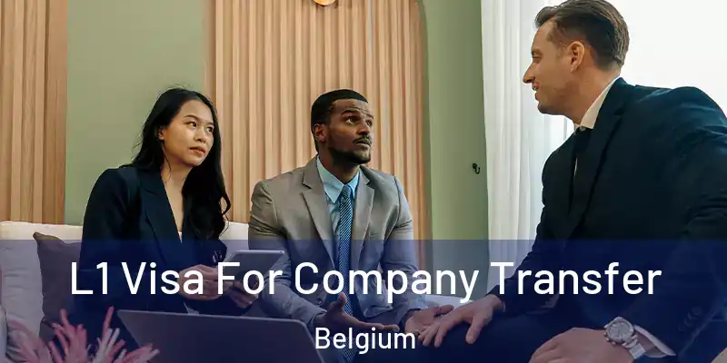  L1 Visa For Company Transfer Belgium