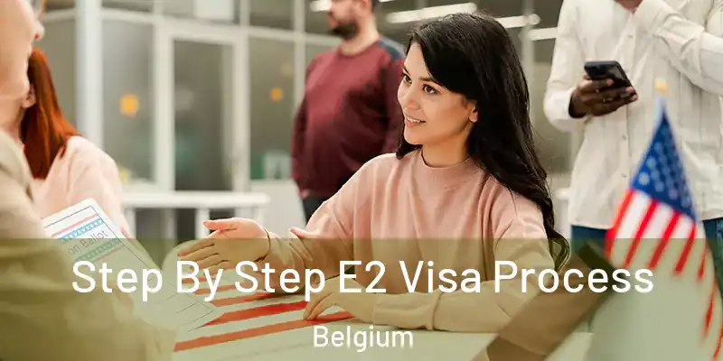  Step By Step E2 Visa Process Belgium