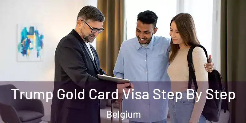  Trump Gold Card Visa Step By Step Belgium