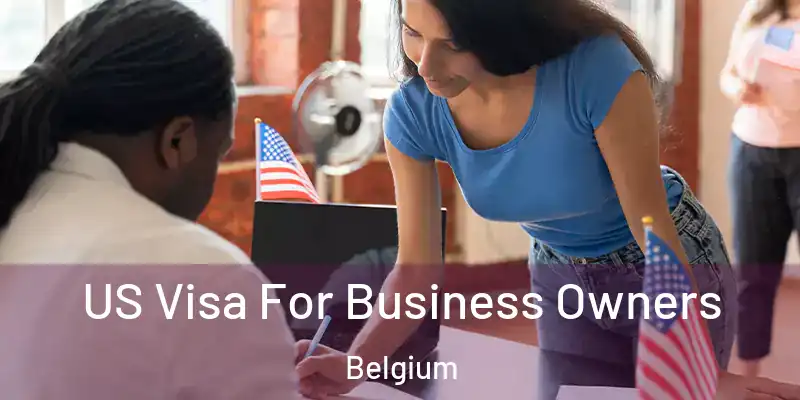  US Visa For Business Owners Belgium