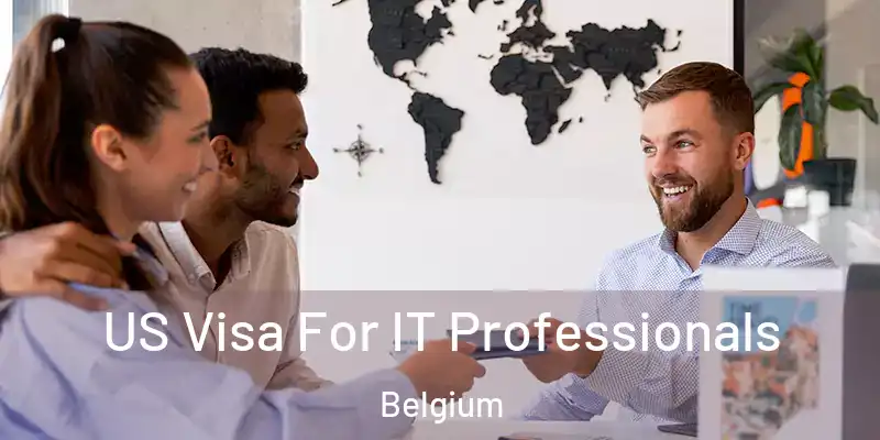  US Visa For IT Professionals Belgium