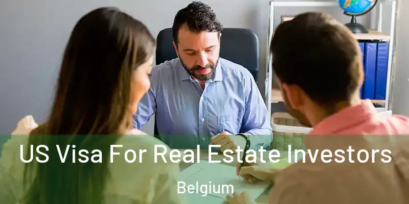  US Visa For Real Estate Investors Belgium