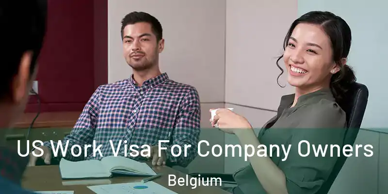  US Work Visa For Company Owners Belgium
