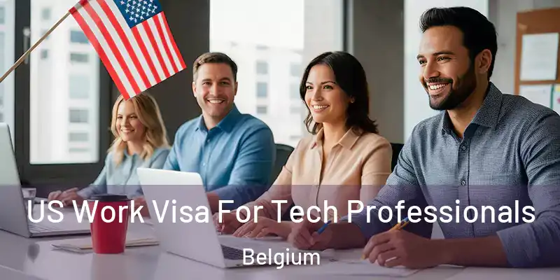  US Work Visa For Tech Professionals Belgium