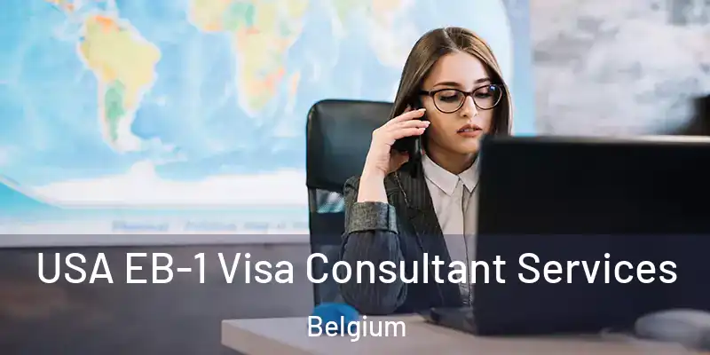  USA EB-1 Visa Consultant Services Belgium